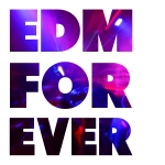 EDM Forever