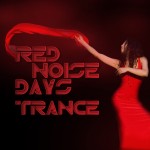 Red Noise Days-Trance Trance Festival Recordings