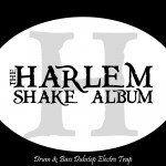 TheHarlemShakeAlbum-Drum&BassDubstepElectroTrap_BootlegBeats